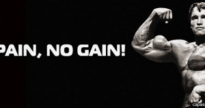 no pain, no gain